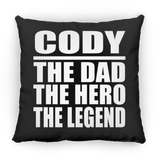 Cody The Dad The Hero The Legend - Throw Pillow Black