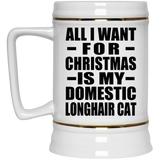 All I Want For Christmas Is My Domestic Longhair Cat - Beer Stein