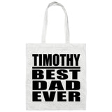 Timothy Best Dad Ever - Tote Bag White