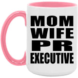 Mom Wife PR Executive - 15oz Accent Mug Pink