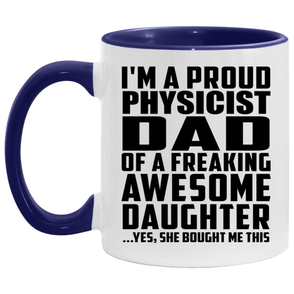 Proud Physicist Dad Of Awesome Daughter - 11oz Accent Mug Purple