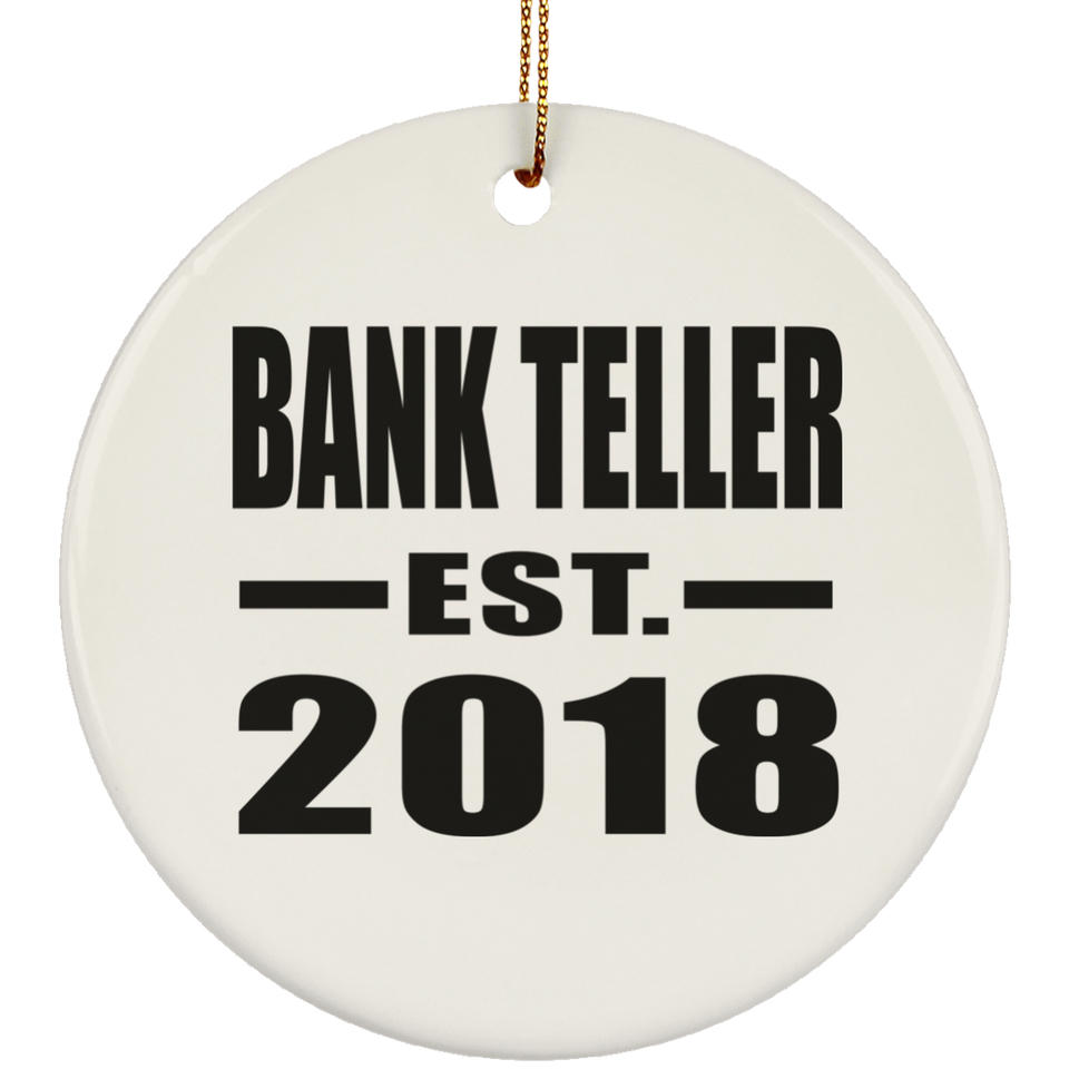 Bank Teller Established EST. 2018 - Circle Ornament