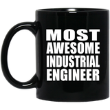 Most Awesome Industrial Engineer - 11 Oz Coffee Mug Black