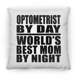 Optometrist By Day World's Best Mom By Night - Throw Pillow