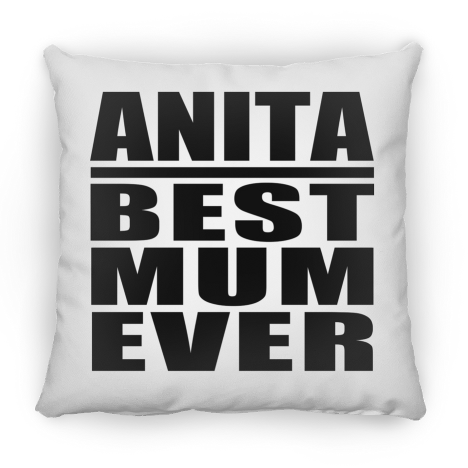 Anita Best Mum Ever - Throw Pillow