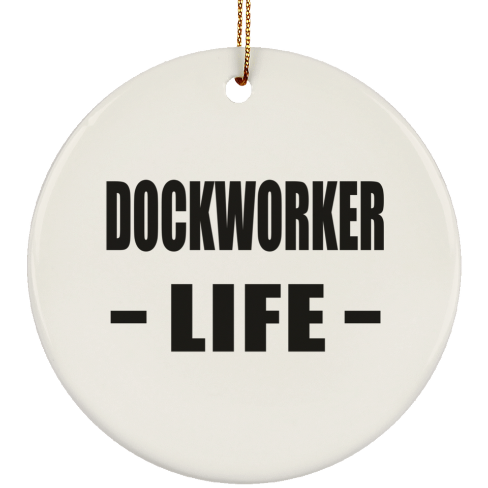Dockworker Life - Circle Ornament
