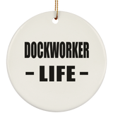 Dockworker Life - Circle Ornament