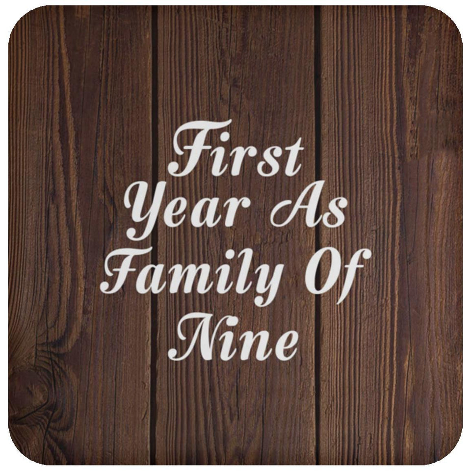First Year As Family Of Nine - Drink Coaster D