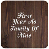 First Year As Family Of Nine - Drink Coaster D