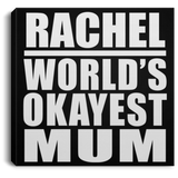 Rachel World's Okayest Mum - Canvas Square