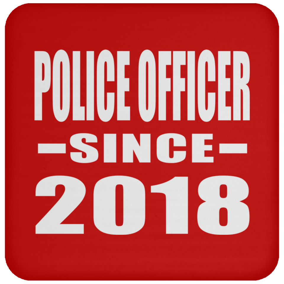 Police Officer Since 2018 - Drink Coaster