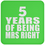 5th Anniversary 5 Years Of Being Mrs Right - Drink Coaster