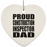Proud Construction Inspector Dad - Heart Ornament