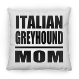 Italian Greyhound Mom - Throw Pillow
