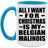 All I Want For Christmas Is My Belgian Malinois - 15oz Accent Mug Blue