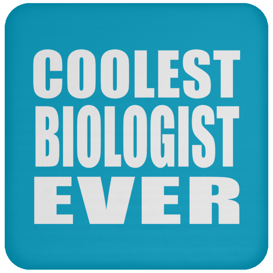 Coolest Biologist Ever - Drink Coaster
