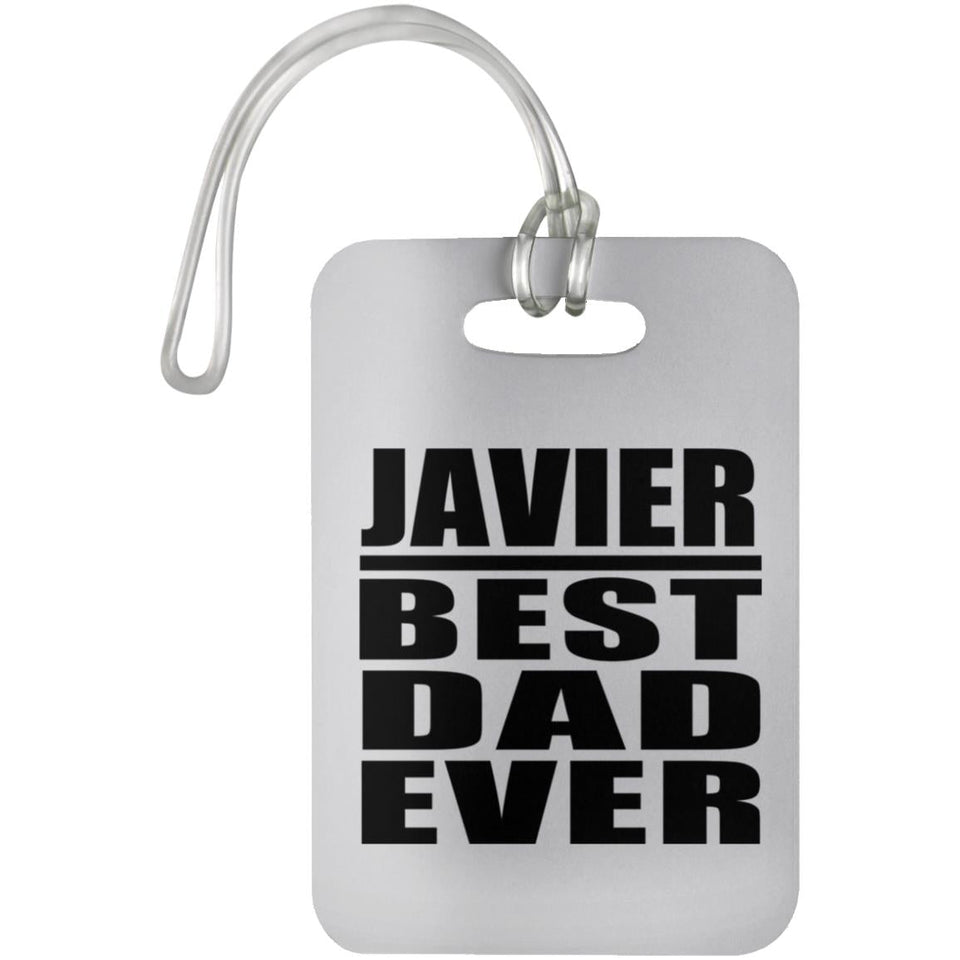 Javier Best Dad Ever - Luggage Bag Tag