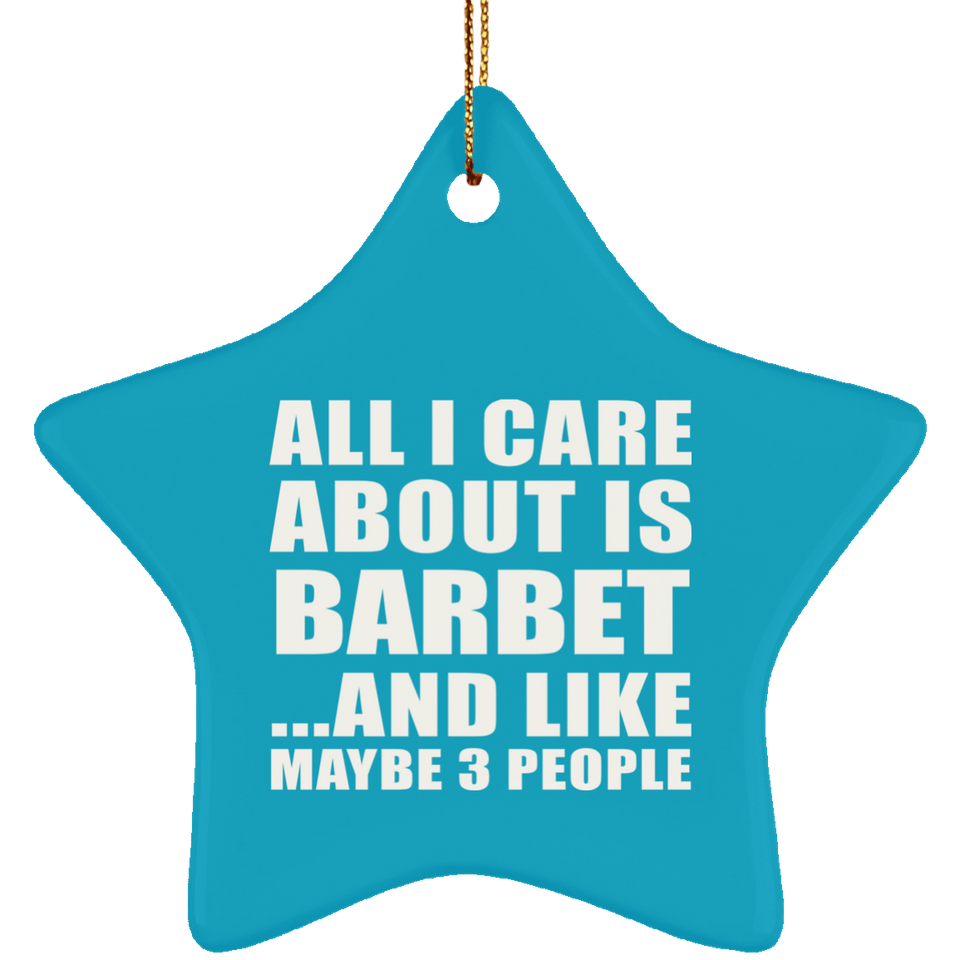 All I Care About Is Barbet - Star Ornament