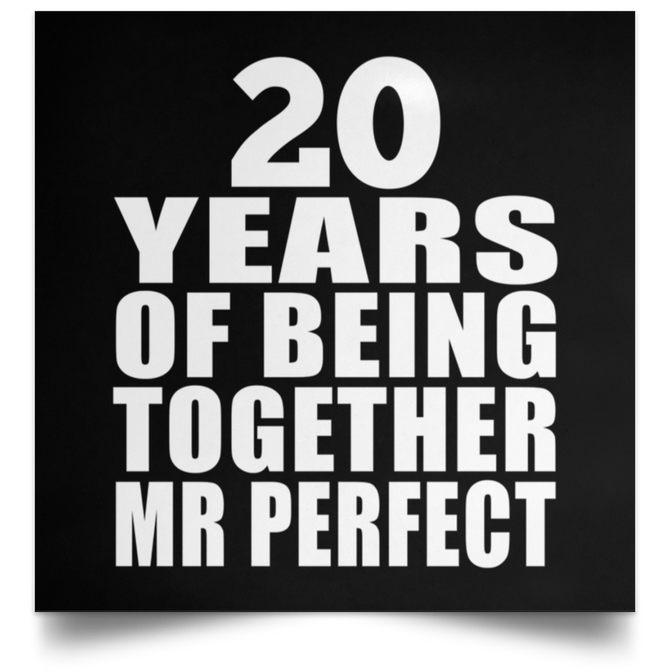 20th Anniversary 20 Years Of Being Mr Perfect - Poster Square