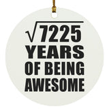 85th Birthday Square Root of 7225 Years of Being Awesome - Circle Ornament