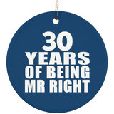 30th Anniversary 30 Years Of Being Mr Right - Circle Ornament