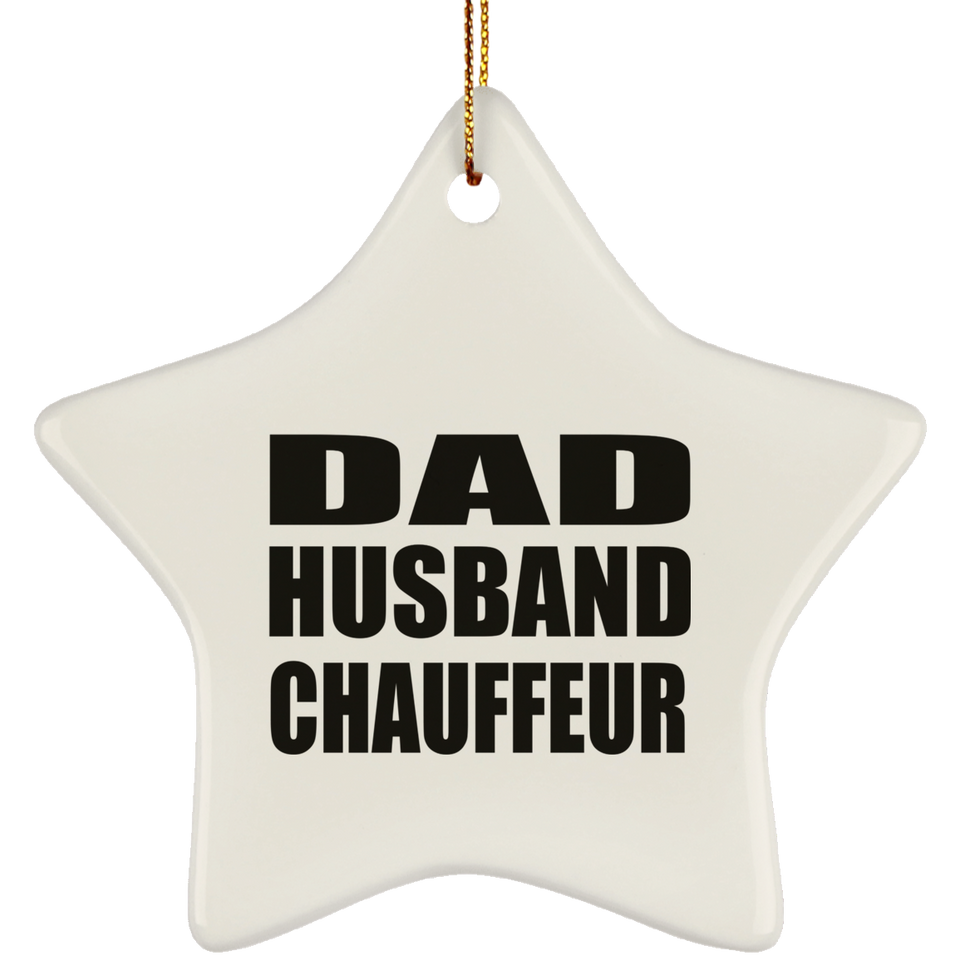 Dad Husband Chauffeur - Star Ornament