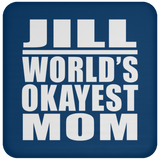Jill World's Okayest Mom - Drink Coaster
