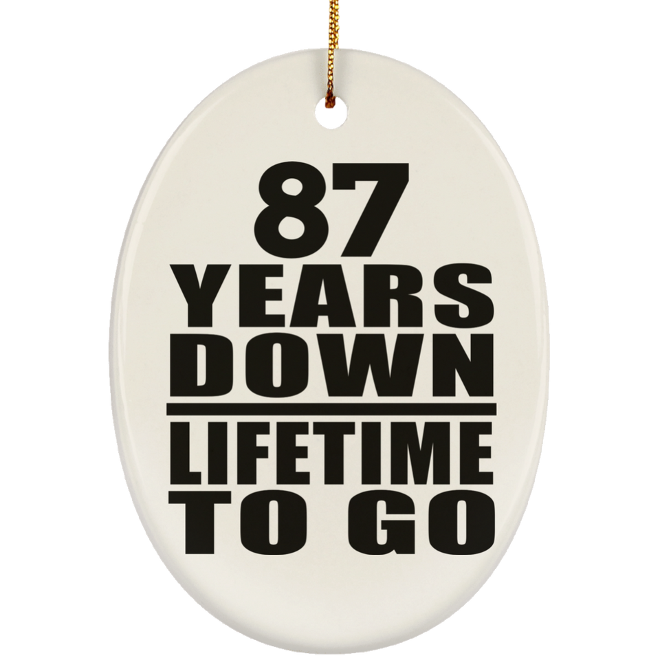87th Anniversary 87 Years Down Lifetime To Go - Oval Ornament