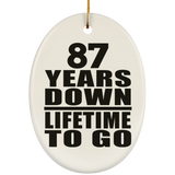 87th Anniversary 87 Years Down Lifetime To Go - Oval Ornament