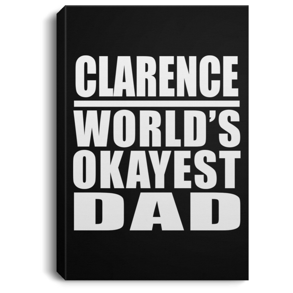 Clarence World's Okayest Dad - Canvas Portrait