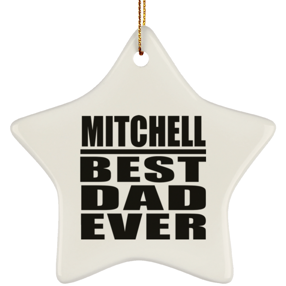 Mitchell Best Dad Ever - Star Ornament