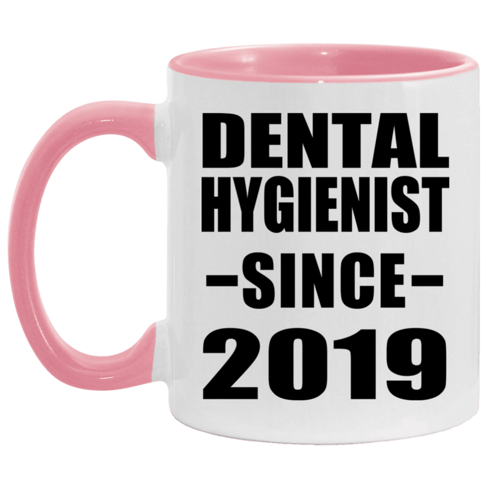 Dental Hygienist Since 2019 - 11oz Accent Mug Pink