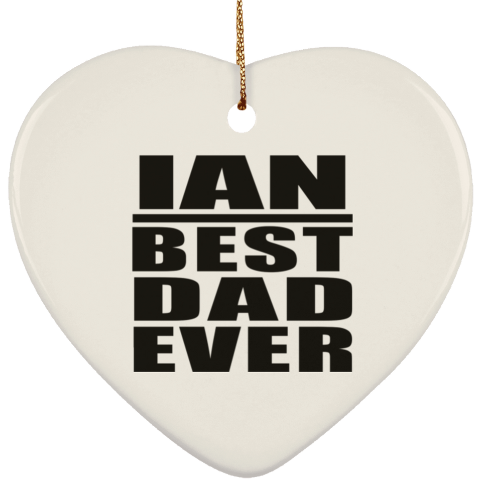 Ian Best Dad Ever - Heart Ornament