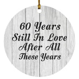60th Anniversary 60 Years Still In Love After These Years - Circle Ornament F