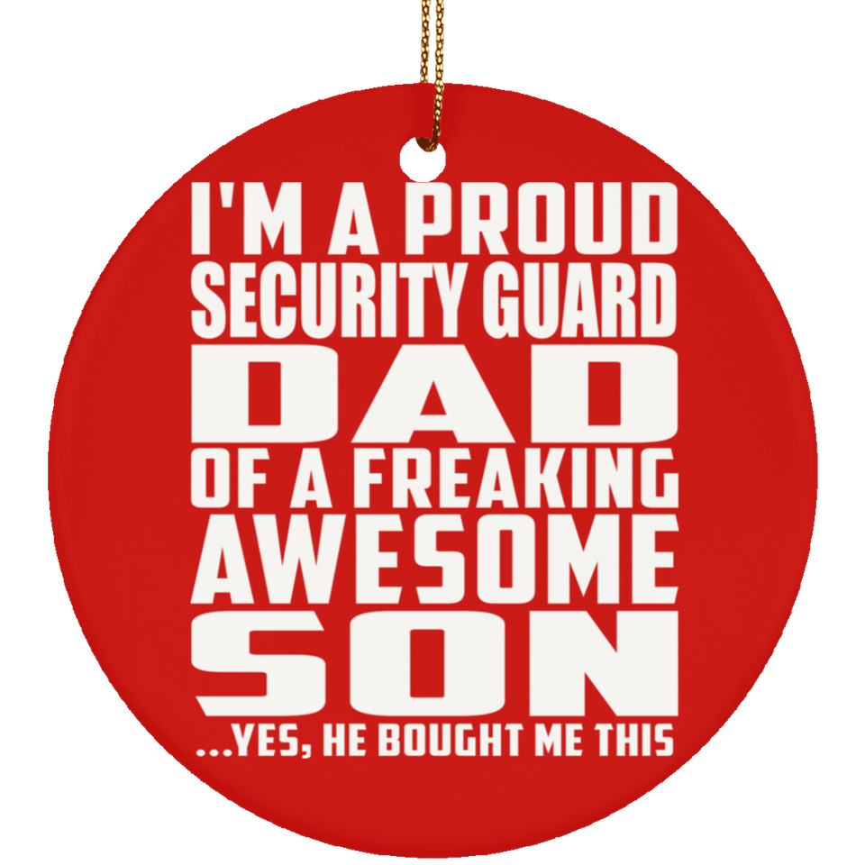 Proud Security Guard Dad Of Awesome Son - Circle Ornament