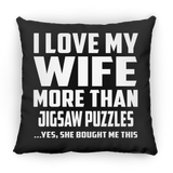 I Love My Wife More Than Jigsaw Puzzles - Throw Pillow Black