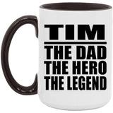 Tim The Dad The Hero The Legend - 15oz Accent Mug Black
