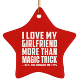 I Love My Girlfriend More Than Magic Trick - Star Ornament