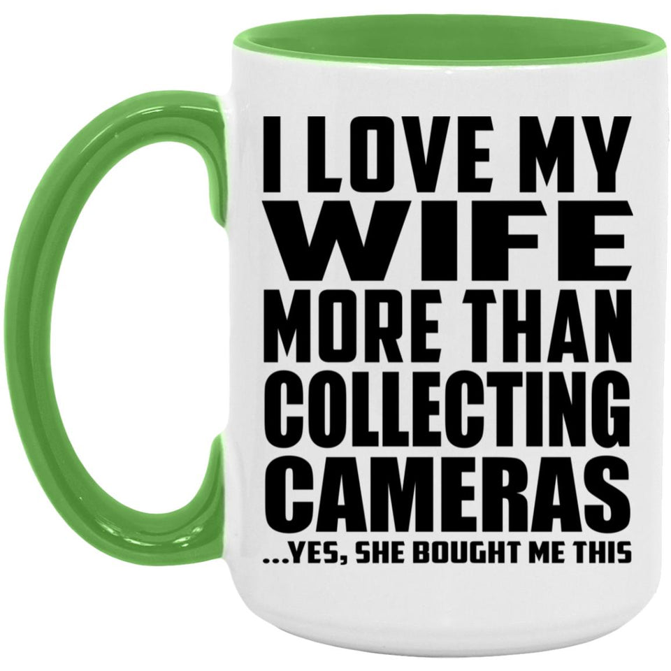 I Love My Wife More Than Collecting Cameras - 15oz Accent Mug Green