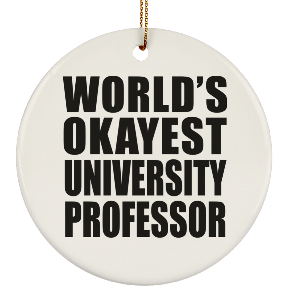 World's Okayest University Professor - Circle Ornament