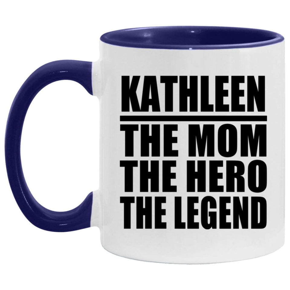Kathleen The Mom The Hero The Legend - 11oz Accent Mug Purple