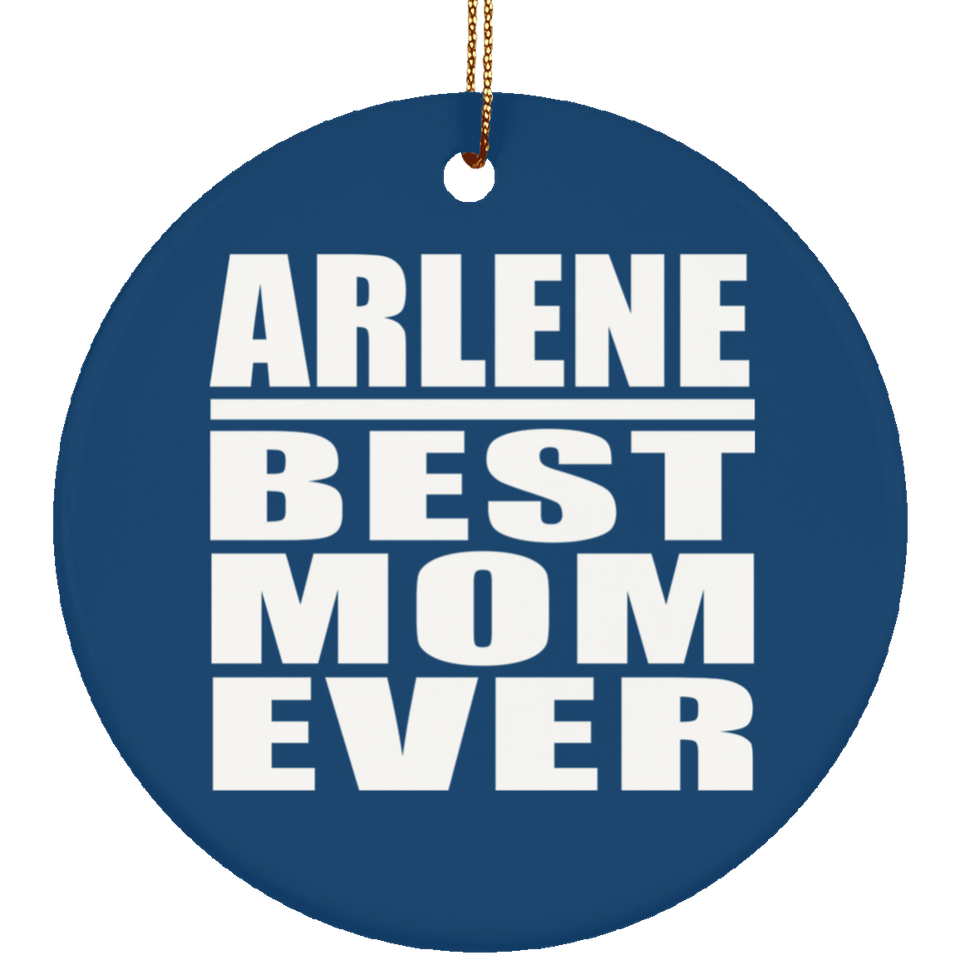 Arlene Best Mom Ever - Circle Ornament