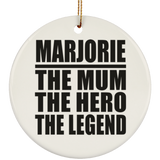 Marjorie The Mum The Hero The Legend - Circle Ornament