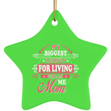 My Biggest Reason For Living Calls Me Mom - Star Ornament