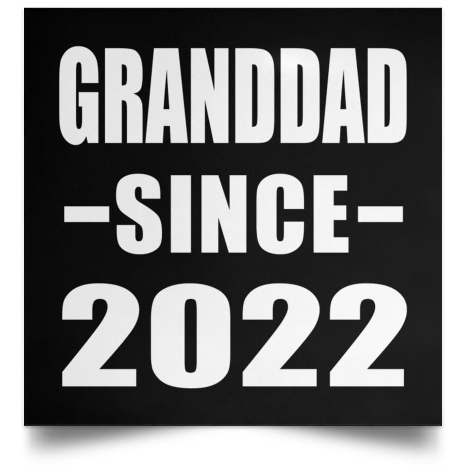 Granddad Since 2022 - Poster Square