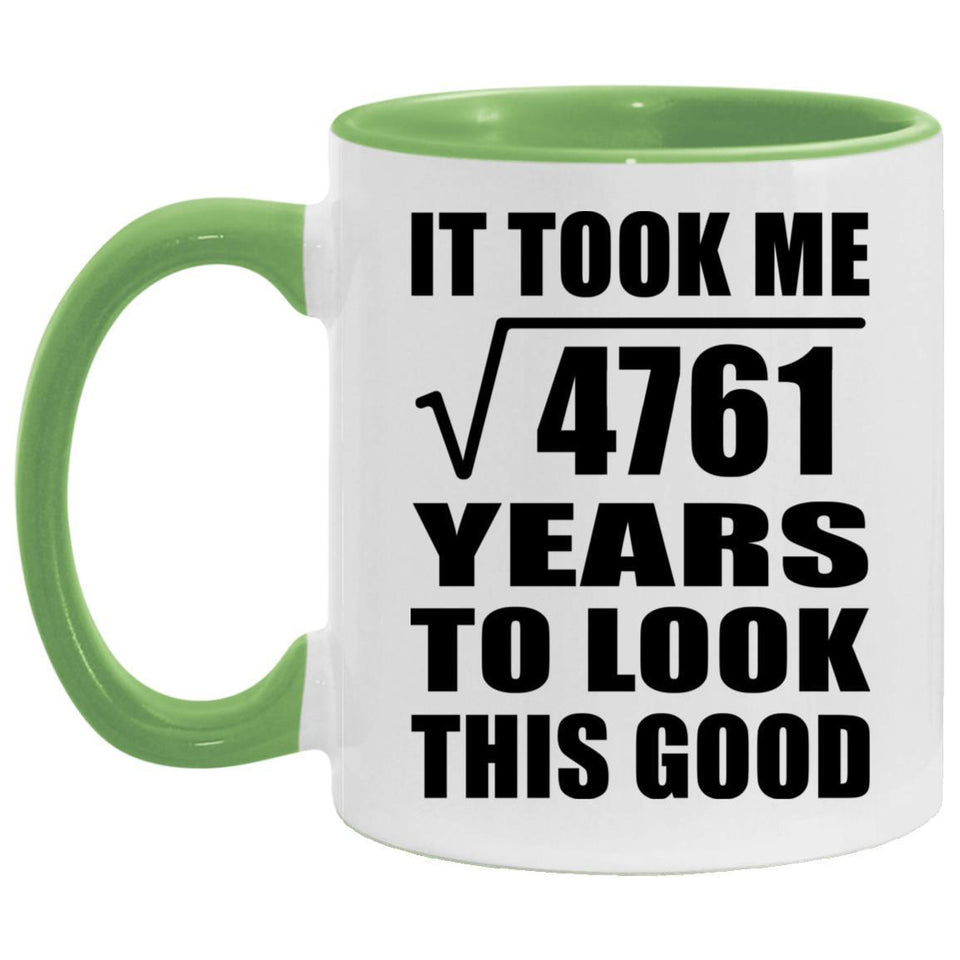 69th Birthday Took Square Root of 4761 Years To Look Good - 11oz Accent Mug Green