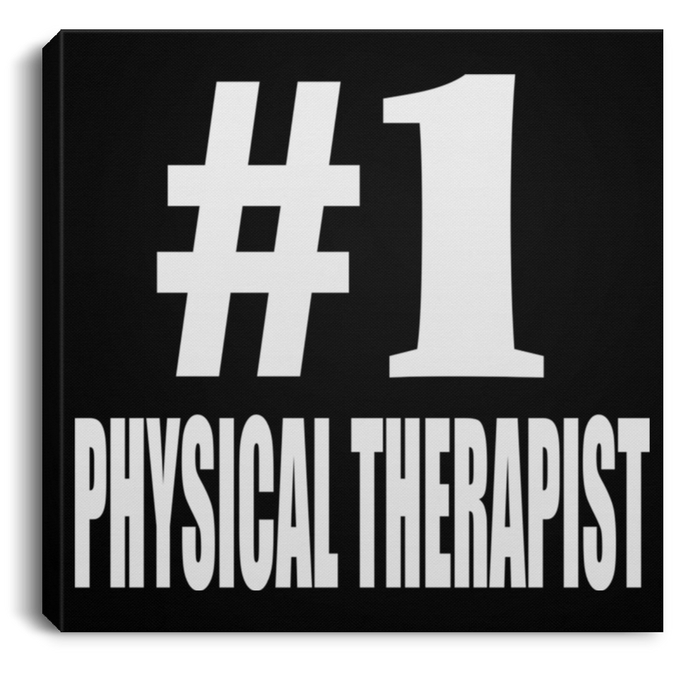 Number One #1 Physical Therapist - Canvas Square