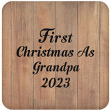 First Christmas As Grandpa 2023 - Drink Coaster C