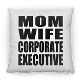 Mom Wife Corporate Executive - Throw Pillow