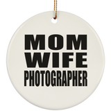 Mom Wife Photographer - Circle Ornament